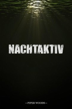 Nachtaktiv (eBook, ePUB) - Woods, Piper
