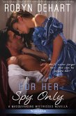 For Her Spy Only (eBook, ePUB) For Her Spy Only (eBook, ePUB)