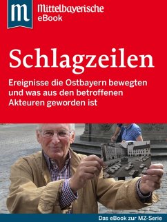 Die großen Schlagzeilen Ostbayerns (eBook, ePUB) - Zeitung, Mittelbayerische