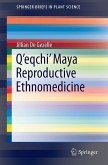 Q¿eqchi¿ Maya Reproductive Ethnomedicine