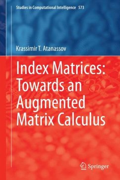 Index Matrices: Towards an Augmented Matrix Calculus - Atanassov, Krassimir T.