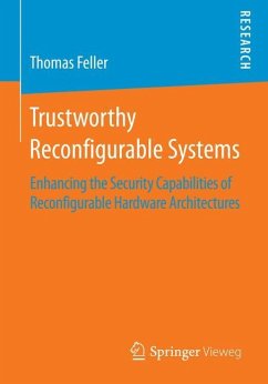 Trustworthy Reconfigurable Systems - Feller, Thomas
