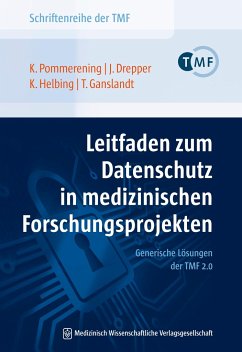 Leitfaden zum Datenschutz in medizinischen Forschungsprojekten - Pommerening, Klaus; Drepper, Johannes; Helbing, Krister; Ganslandt, Thomas