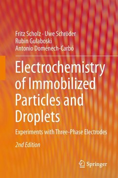 Electrochemistry of Immobilized Particles and Droplets - Scholz, Fritz;Schröder, Uwe;Gulaboski, Rubin