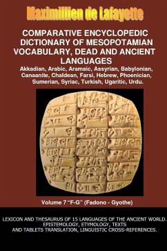 V7.Comparative Encyclopedic Dictionary of Mesopotamian Vocabulary Dead & Ancient Languages - De Lafayette, Maximillien