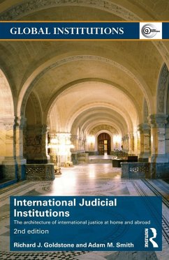 International Judicial Institutions - Goldstone, Richard J. (Fordham University, USA); Smith, Adam M. (Harvard University, USA)