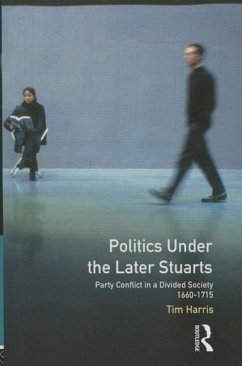 Politics Under the Later Stuarts - Harris, Tim