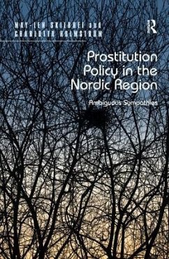 Prostitution Policy in the Nordic Region - Skilbrei, May-Len; Holmström, Charlotta