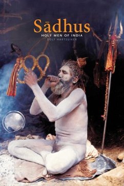 Saadhus: Holy Men of India - Hartsuiker, Dolf