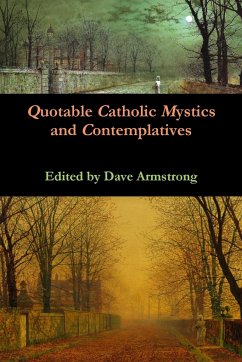 Quotable Catholic Mystics and Contemplatives - Armstrong, Dave