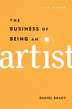 The Business of Being an Artist - Grant, Daniel