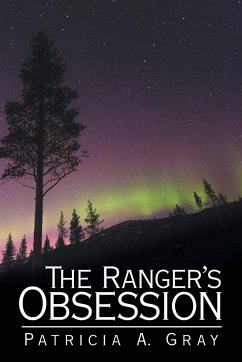 The Ranger's Obsession - Gray, Patricia A.