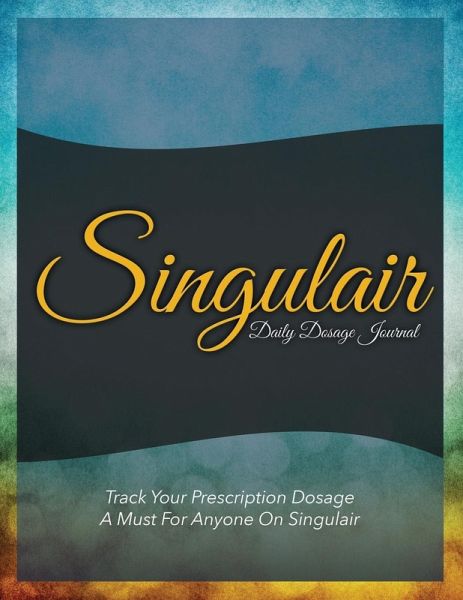 Singulair Daily Dosage Journal Singulair Daily Dosage Journal