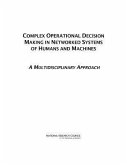 Complex Operational Decision Making in Networked Systems of Humans and Machines