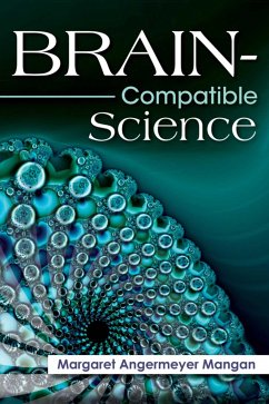 Brain-Compatible Science - Mangan, Margaret Angermeyer