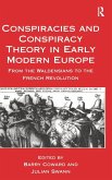 Conspiracies and Conspiracy Theory in Early Modern Europe Conspiracies and Conspiracy Theory in Early Modern Europe