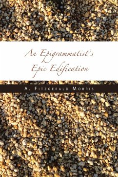 An Epigrammatist's Epic Edification - Morris, A. Fitzgerald