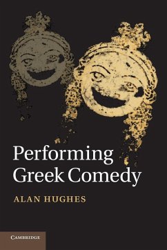 Performing Greek Comedy - Hughes, Alan