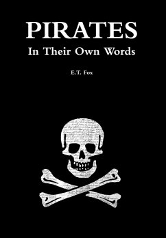 Pirates in Their Own Words - Fox, E. T.