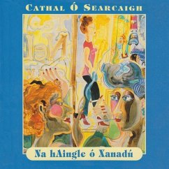 Na Haingle Ó Xanadu: Danta Na Hóige 1970-1980 - Ó. Searcaigh, Cathal