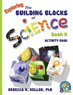 Exploring the Building Blocks of Science Book K Activity Book - Woodbury Ph. D., Rebecca