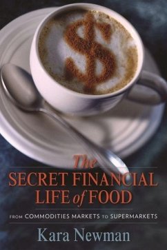 The Secret Financial Life of Food - Newman, Kara