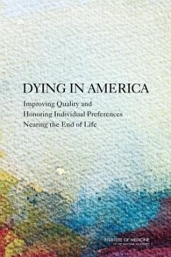 Dying in America - Institute Of Medicine; Committee on Approaching Death Addressing Key End-Of-Life Issues
