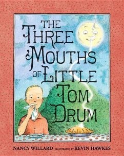 The Three Mouths of Little Tom Drum - Willard, Nancy