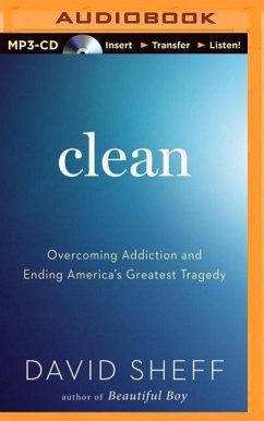 Clean: Overcoming Addiction and Ending America's Greatest Tragedy - Sheff, David