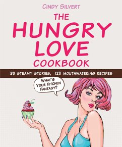 The Hungry Love Cookbook - Silvert, Cindy