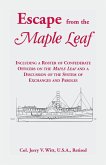 Escape from the Maple Leaf, Including a Roster of Confederate Officers on the Maple Leaf and a Discussion of the System of Exchanges and Paroles