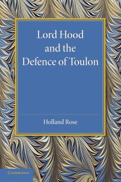 Lord Hood and the Defence of Toulon - Rose, John Holland