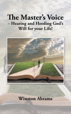 The Master's Voice - Hearing and Heeding God's Will for Your Life! - Abrams, Winston