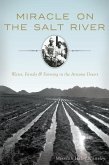 Miracle on the Salt River:: Water, Family & Farming in the Arizona Desert