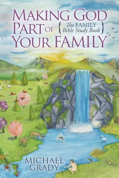 Making God Part of Your Family - Grady, Michael