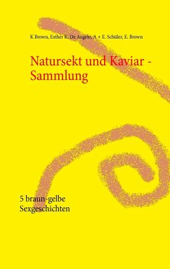 Natursekt und Kaviar - Sammlung - Brown, Kelly;Angelo, Esther Kiara De;Schüler, Andrea