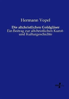 Die altchristlichen Goldgläser - Vopel, Hermann