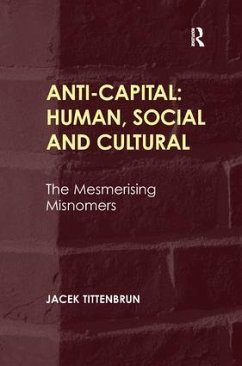 Anti-Capital: Human, Social and Cultural - Tittenbrun, Jacek