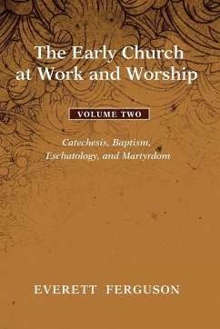 The Early Church at Work and Worship - Volume 2 - Ferguson, Everett