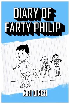 Diary of Farty Philip - Birch, Kiri A