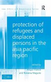 Protection of Refugees and Displaced Persons in the Asia Pacific Region