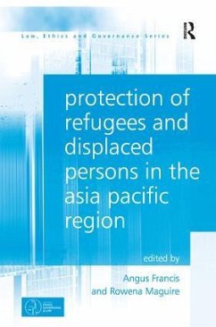 Protection of Refugees and Displaced Persons in the Asia Pacific Region - Francis, Angus; Maguire, Rowena