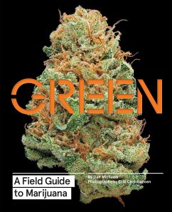 Green: A Field Guide to Marijuana - Michaels, Dan