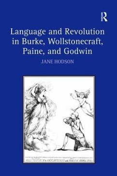 Language and Revolution in Burke, Wollstonecraft, Paine, and Godwin - Hodson, Jane