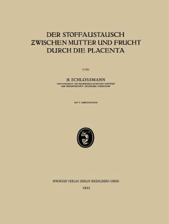 Der Stoffaustausch Zwischen Mutter und Frucht Durch die Placenta - Schlossmann, H.