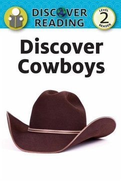 Discover Cowboys: Level 2 Reader - Xist Publishing