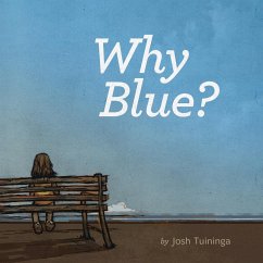 Why Blue? - Tuininga, Josh