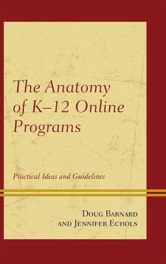 The Anatomy of K-12 Online Programs - Barnard, Doug; Echols, Jennifer