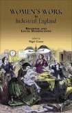 Women's Work in Industrial England: Regional and Local Perspectives