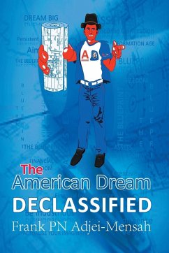 The American Dream Declassified - Adjei-Mensah, Frank Pn